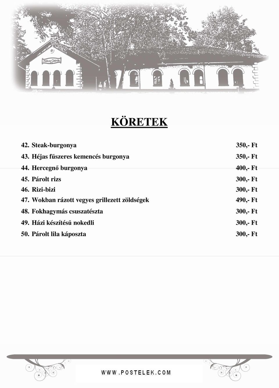 Párolt rizs 300,- Ft 46. Rizi-bizi 300,- Ft 47.