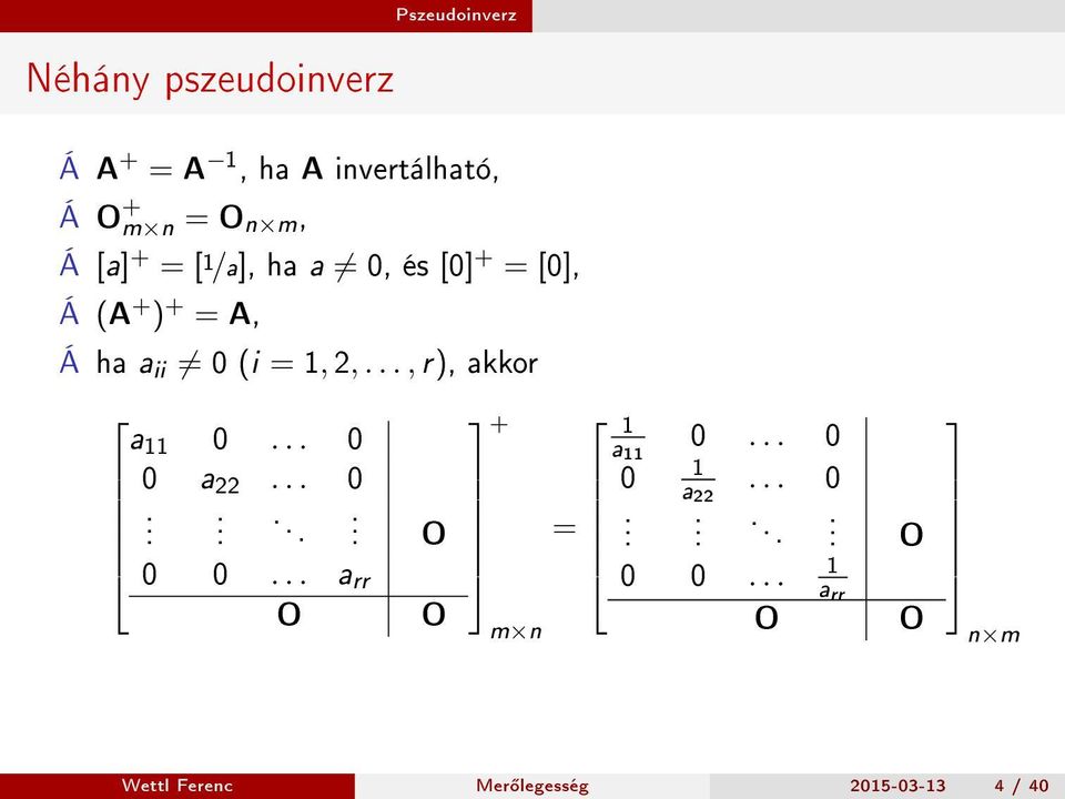 .., r), akkor a 11 0... 0 0 a 22... 0..... 0 0... a rr O. O O + m n 1 a 11 0.