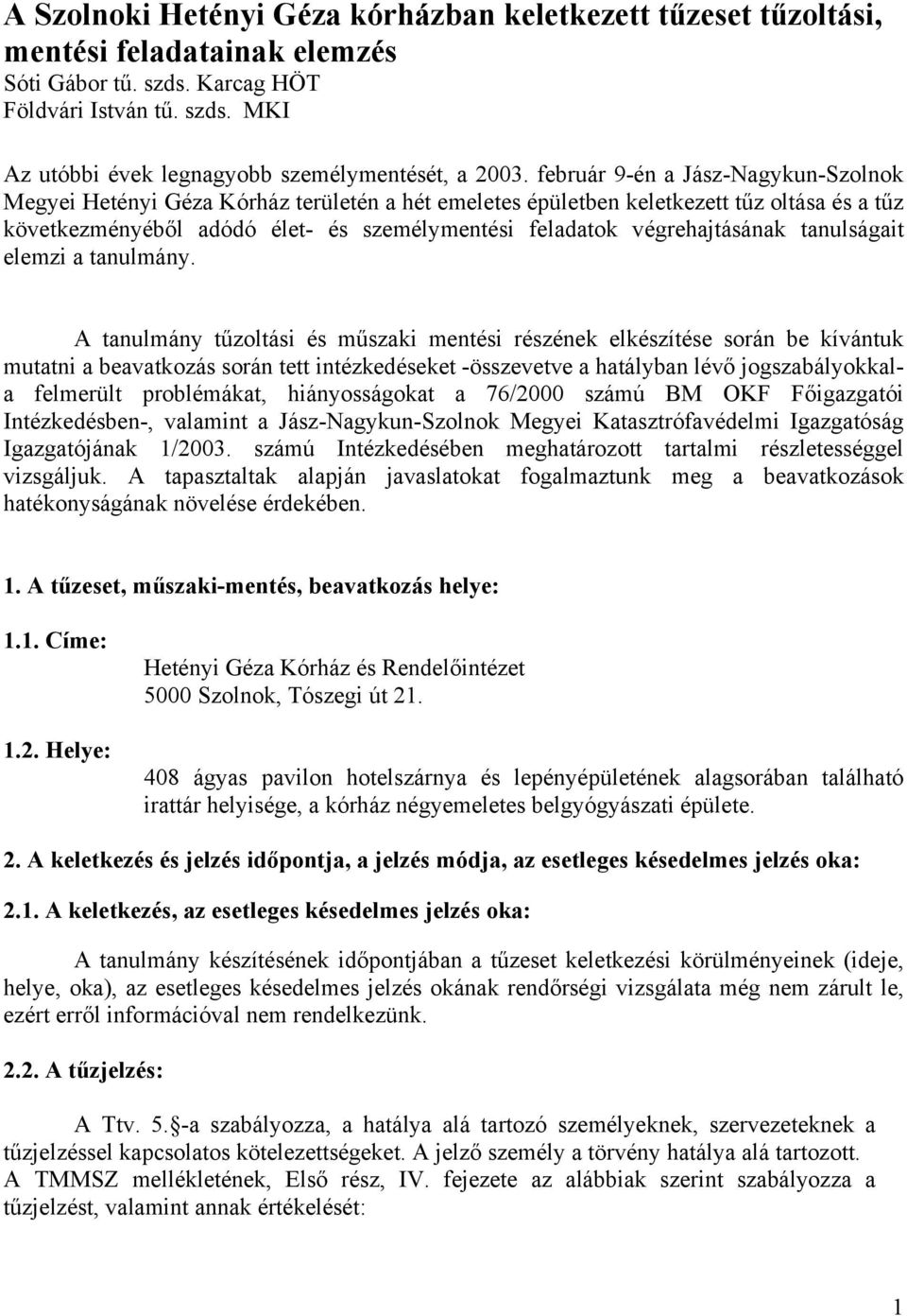 végrehajtásának tanulságait elemzi a tanulmány.