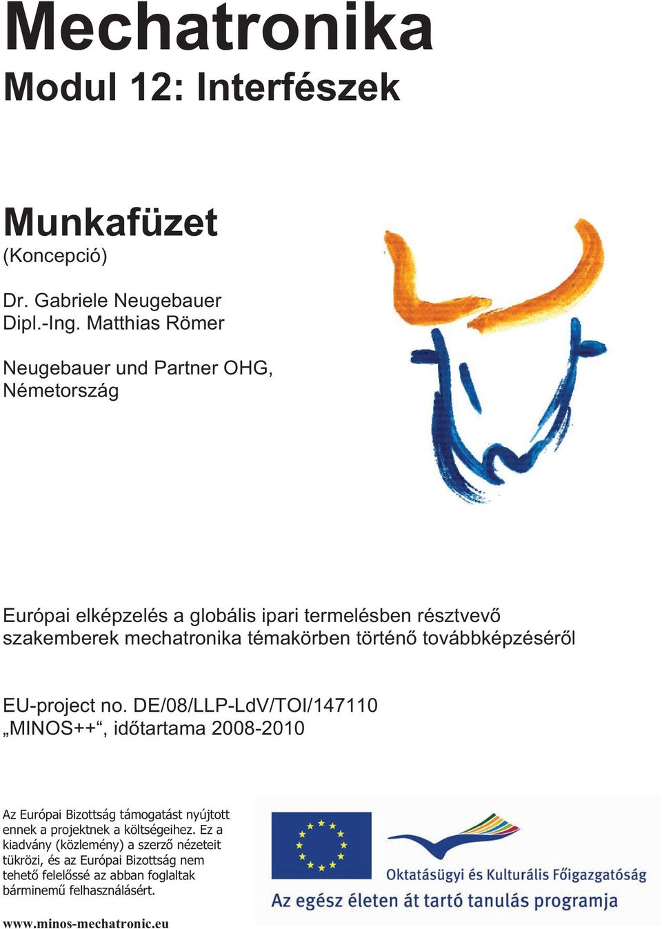 témakörben történ továbbképzésérl EU-project no.