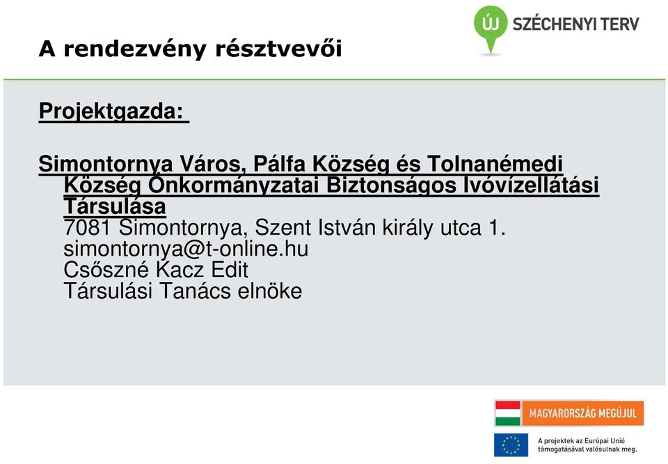 Ivóvízellátási Társulása 7081 Simontornya, Szent István király