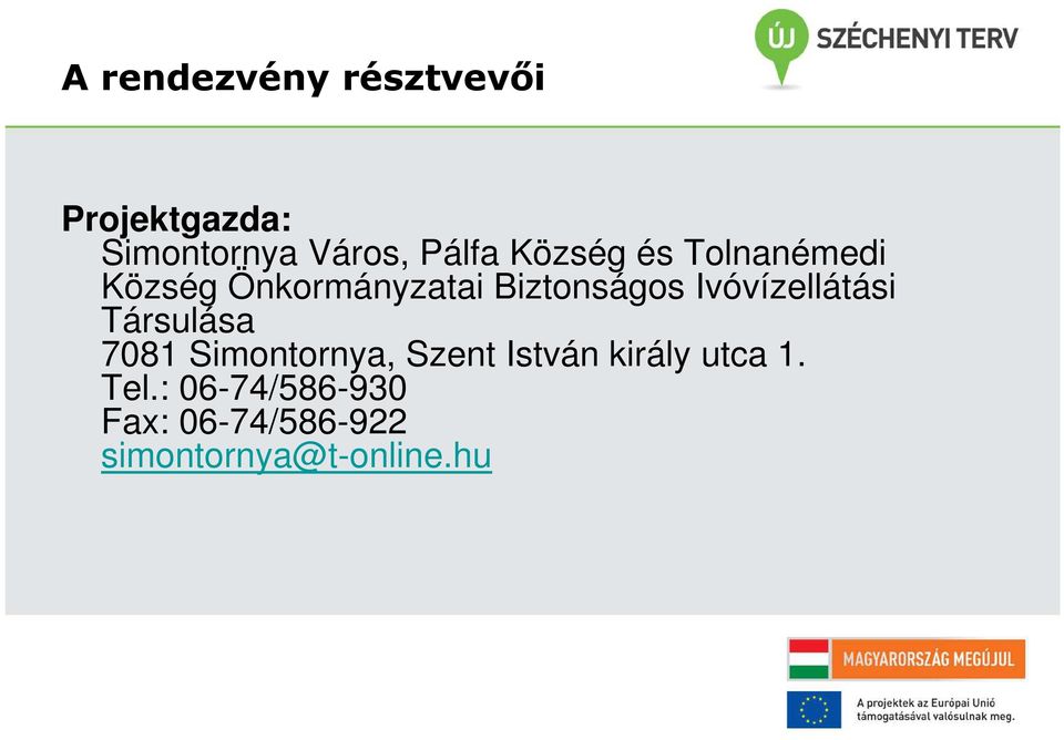 Ivóvízellátási Társulása 7081 Simontornya, Szent István király