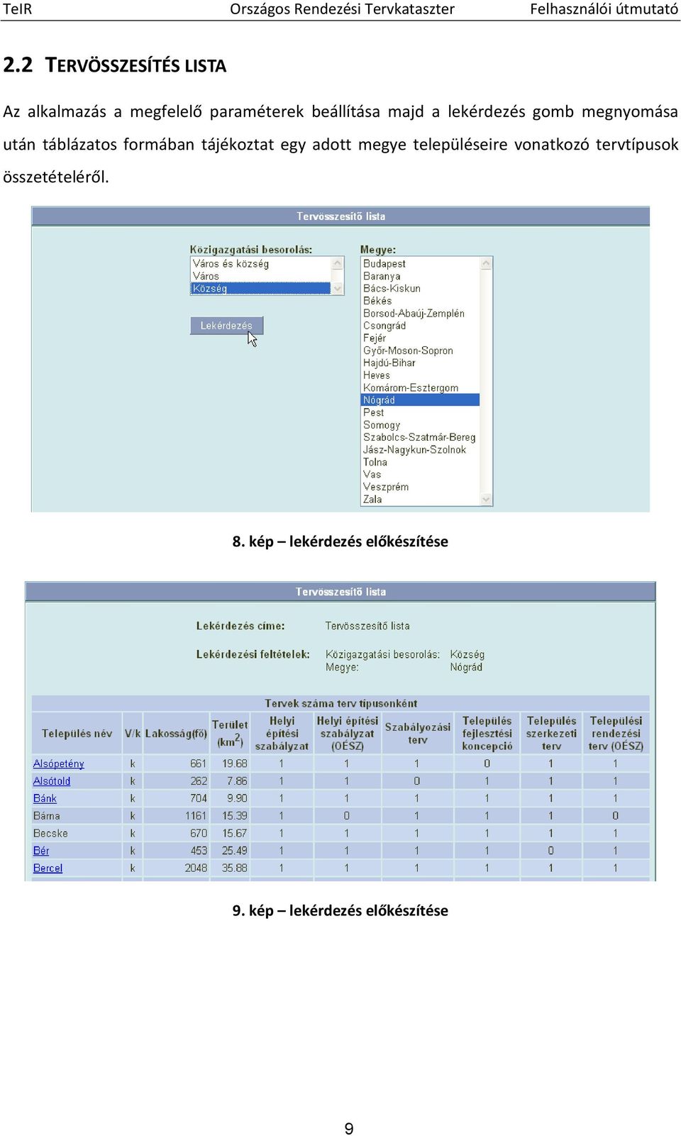 formában tájékoztat egy adott megye településeire vonatkozó