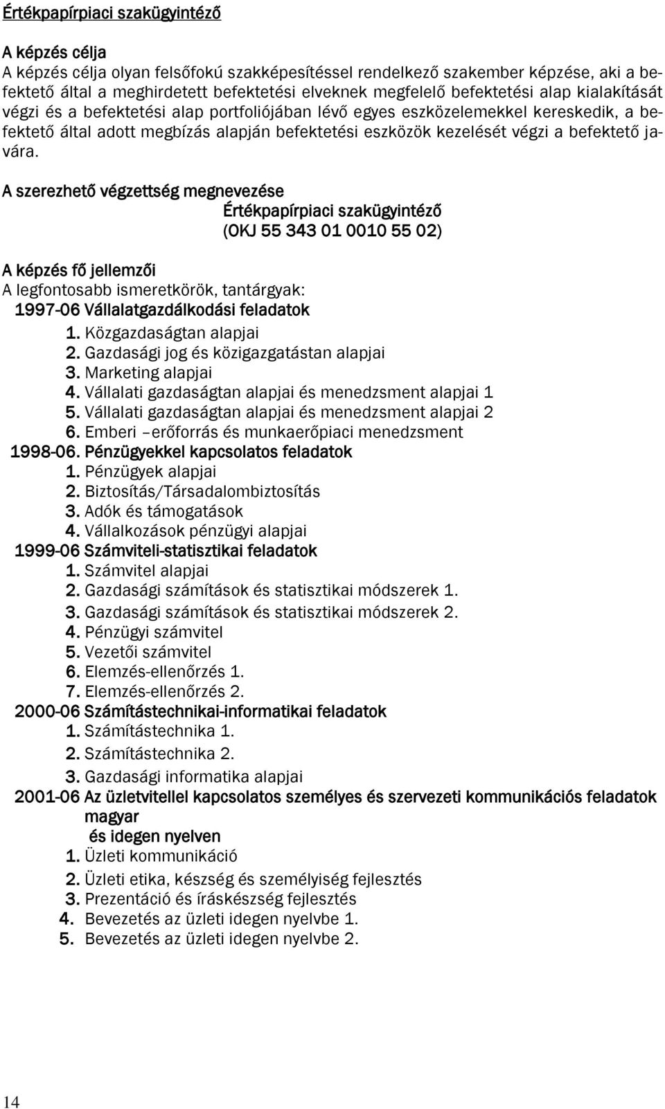 Budapesti Gazdasági Főiskola PÉNZÜGYI ÉS SZÁMVITELI KAR. A Felsőfokú  szakképzés hallgatói részére. 2012/2013-as tanévre - PDF Free Download