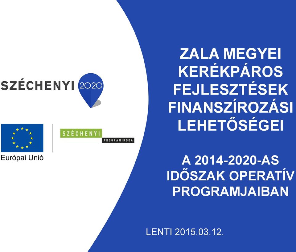 LEHETŐSÉGEI A 2014-2020-AS
