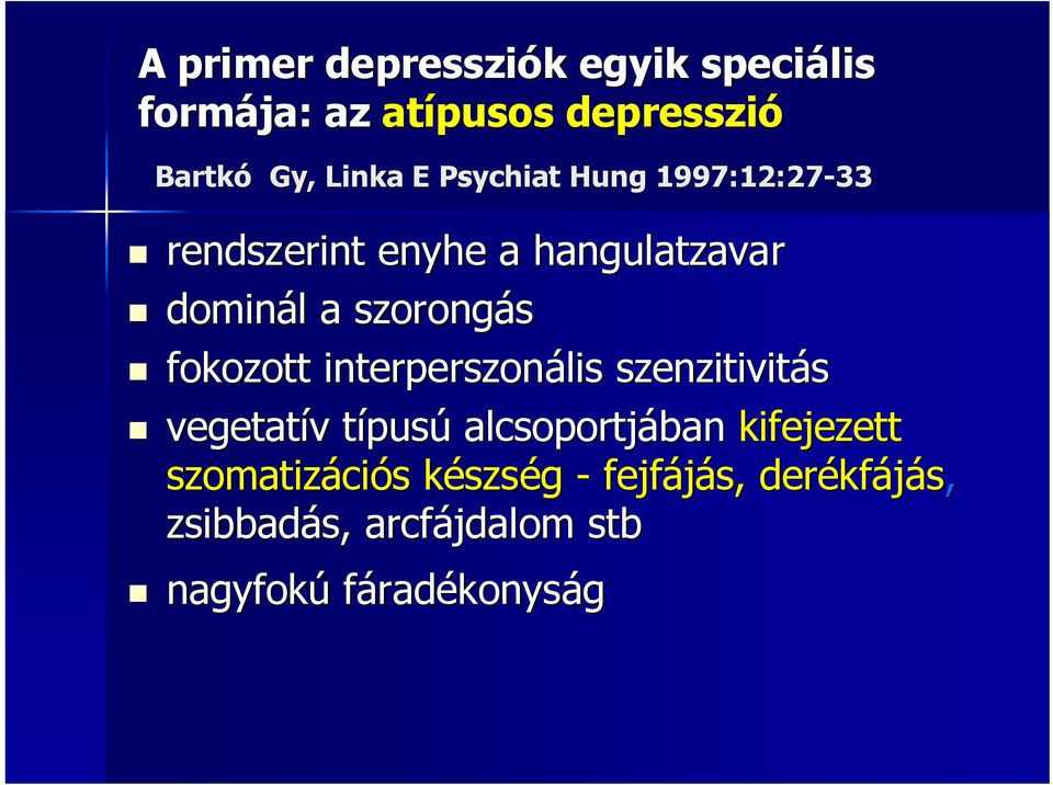 interperszonális szenzitivitás vegetatív v típust pusú alcsoportjában kifejezett szomatizáci