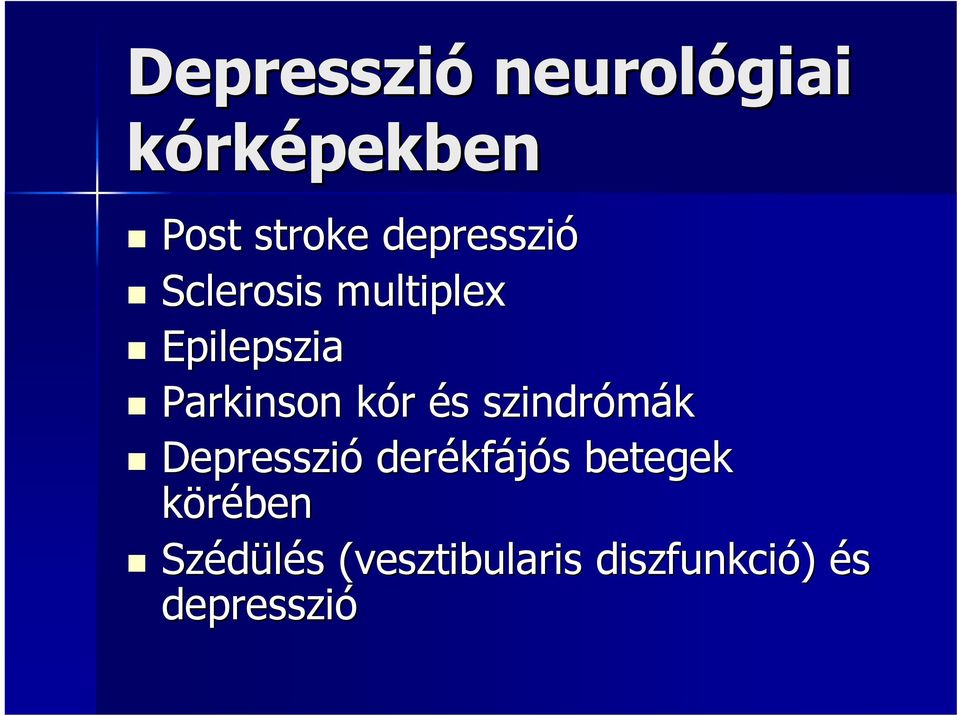 kór és s szindrómák Depresszió derékf kfájós s