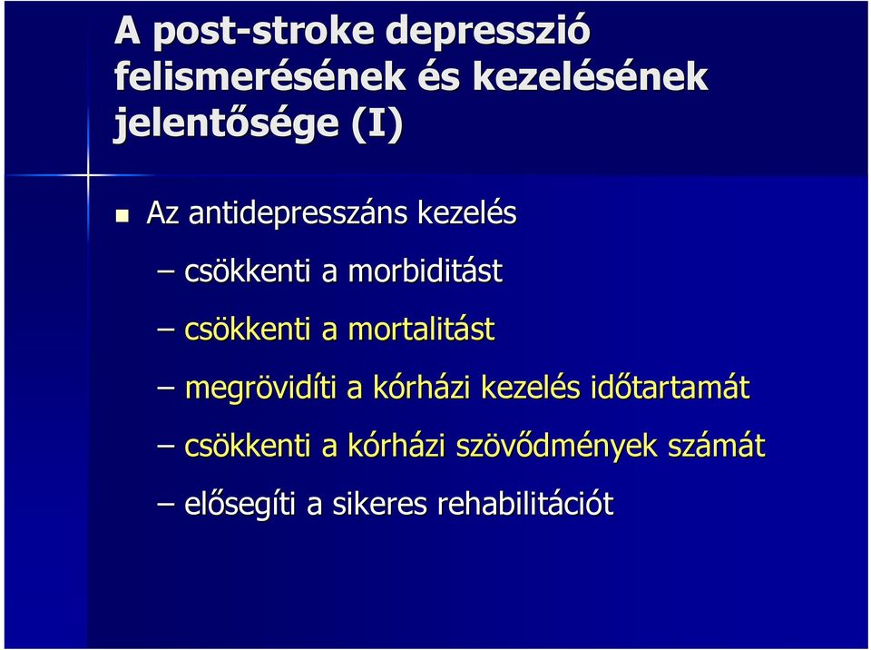 mortalitást megrövid vidíti a kórhk rházi kezelés s idıtartam tartamát