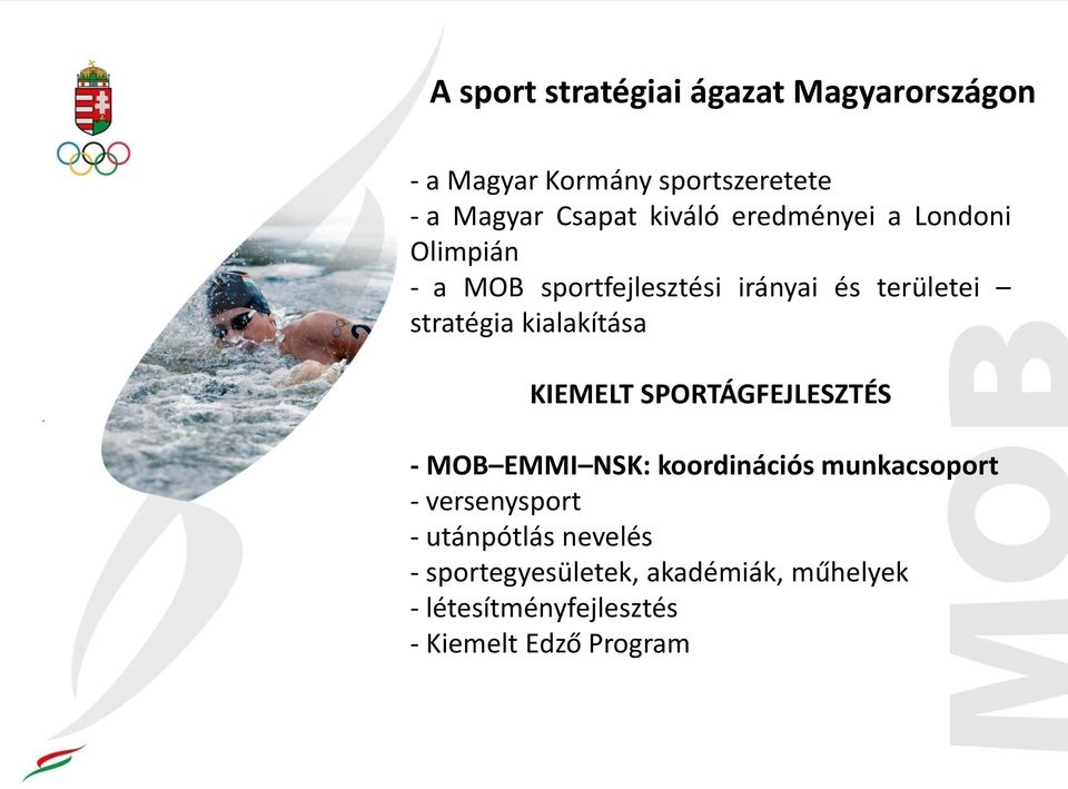 kialakítása KIEMELT SPORTÁGFEJLESZTÉS - MOB EMMI NSK: koordinációs munkacsoport - versenysport -