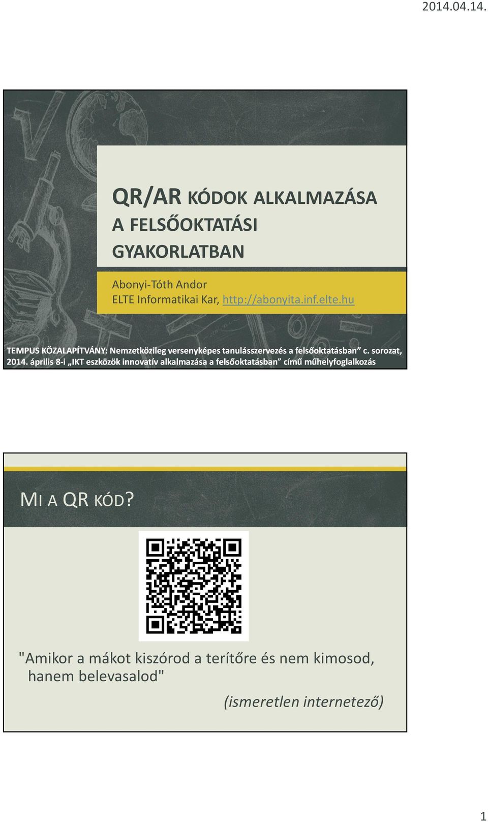 hu TEMPUS KÖZALAPÍTVÁNY: Nemzetközileg versenyképes tanulásszervezés a felsőoktatásban c. sorozat, 2014.