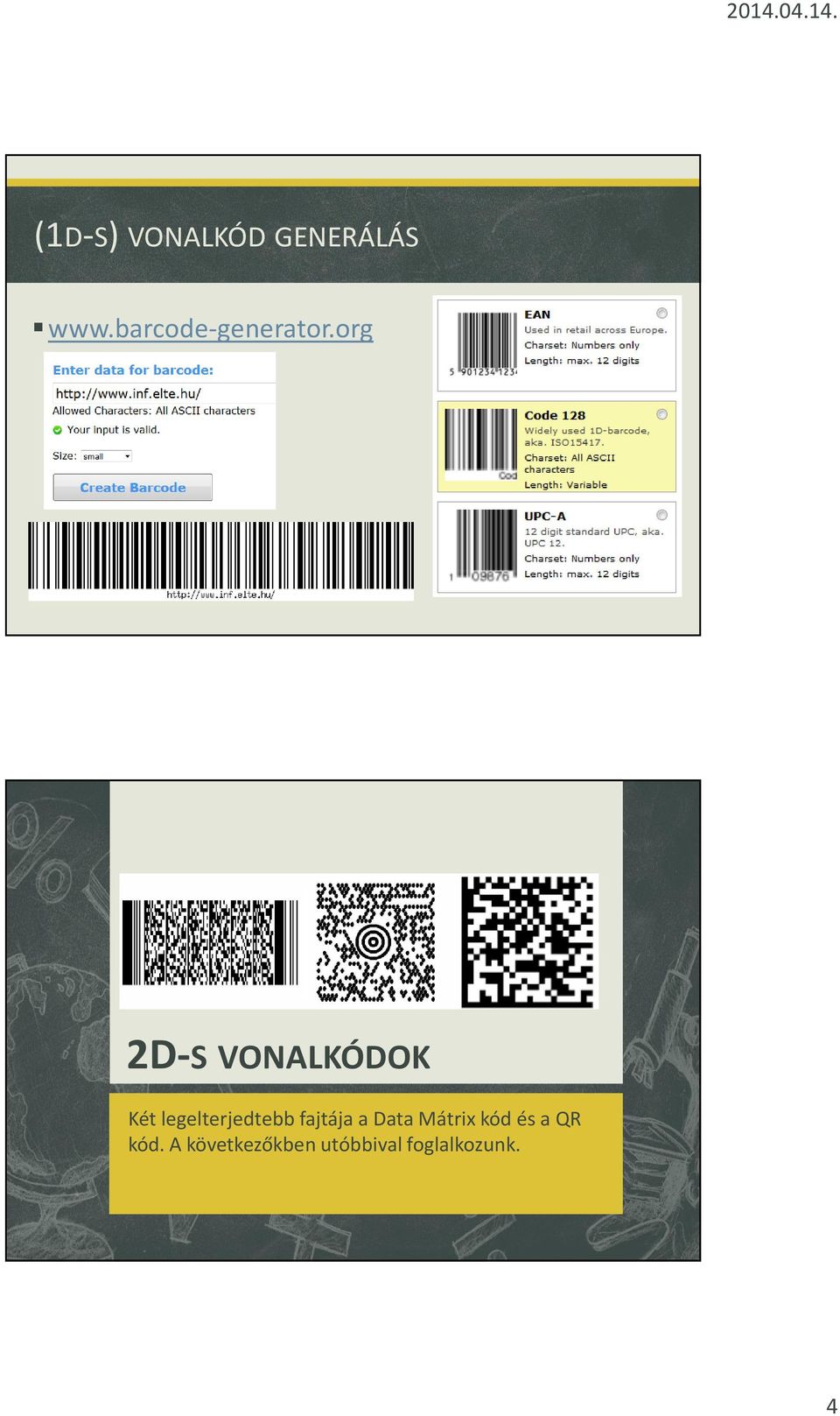 org 2D-S VONALKÓDOK Két legelterjedtebb