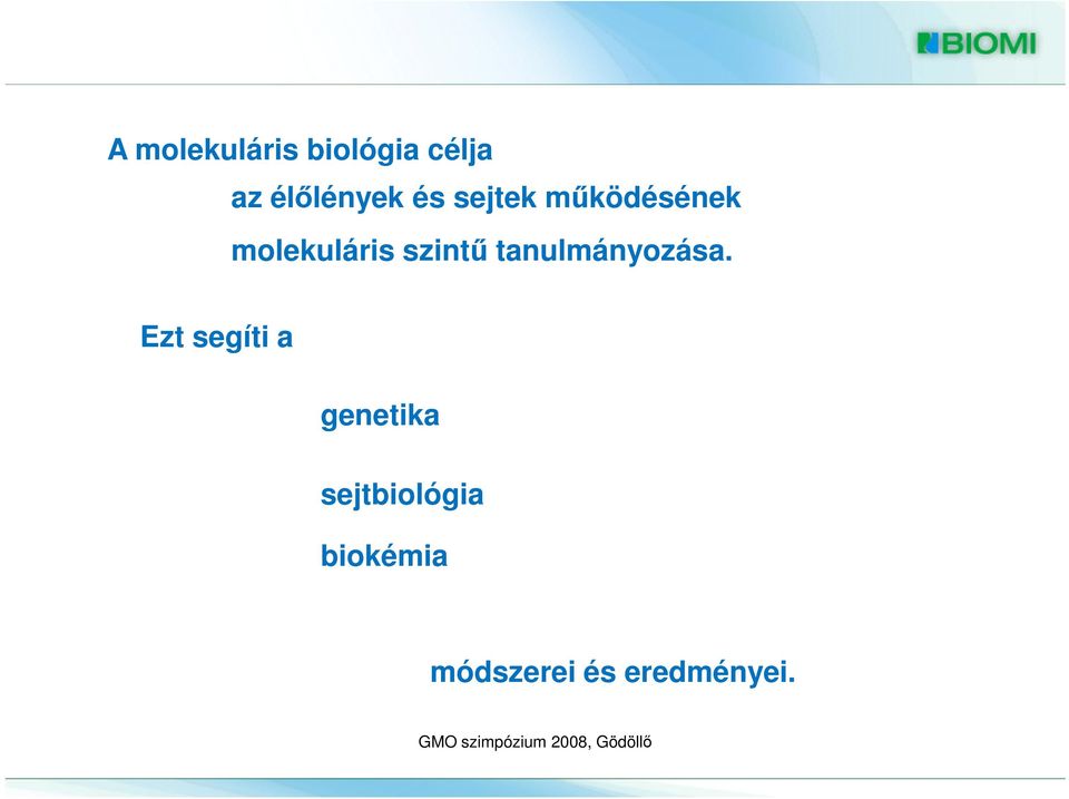 tanulmányozása.