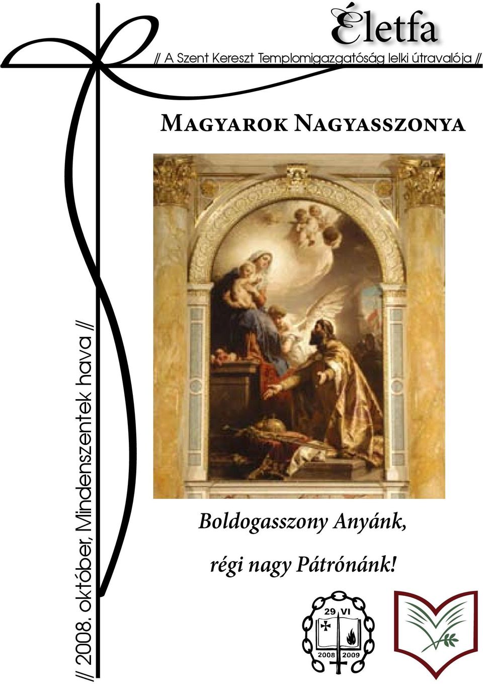 Magyarok Nagyasszonya // 2008.