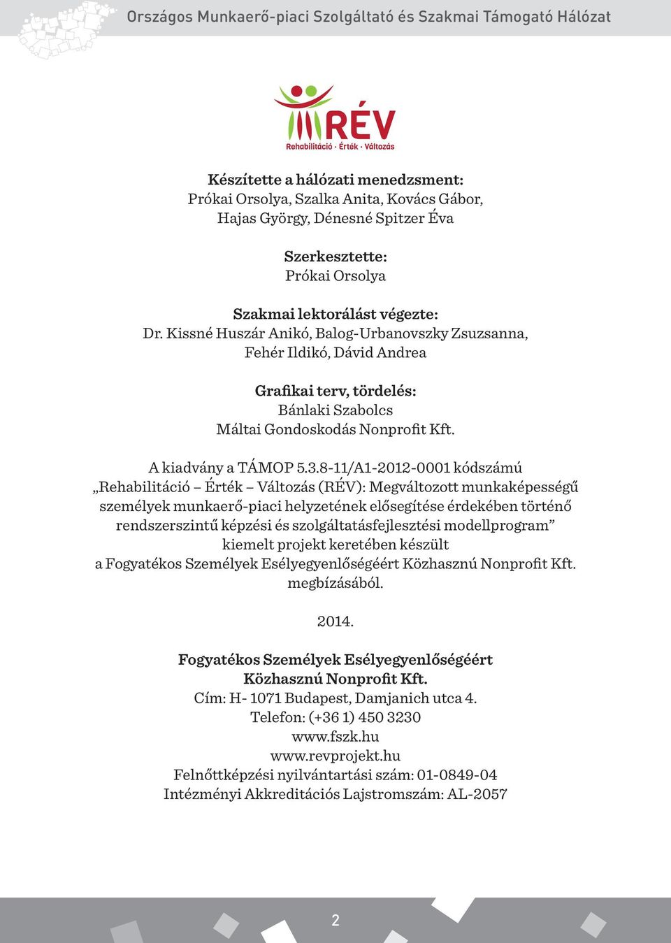 A kiadvány a TÁMOP 5.3.