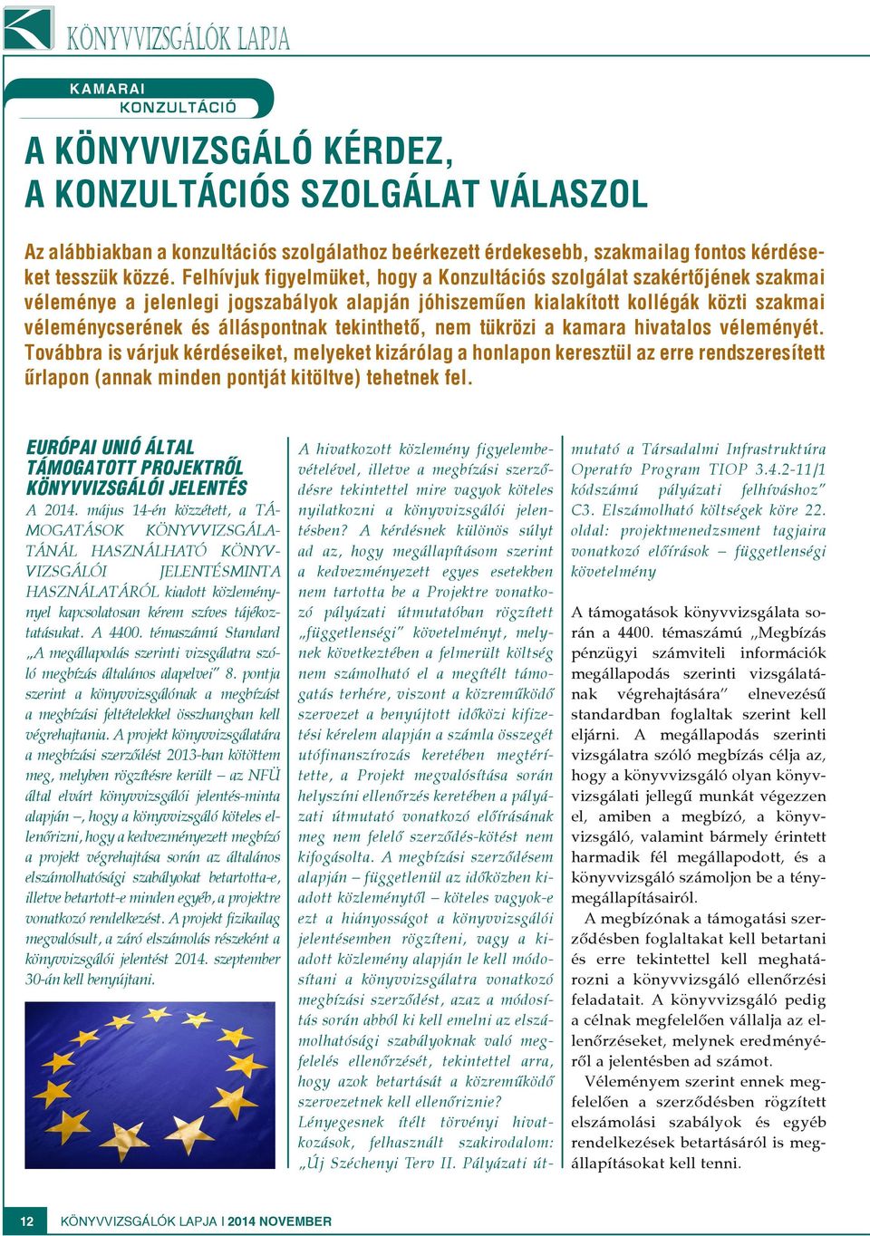 tekinthető, nem tükrözi a kamara hivatalos véleményét.