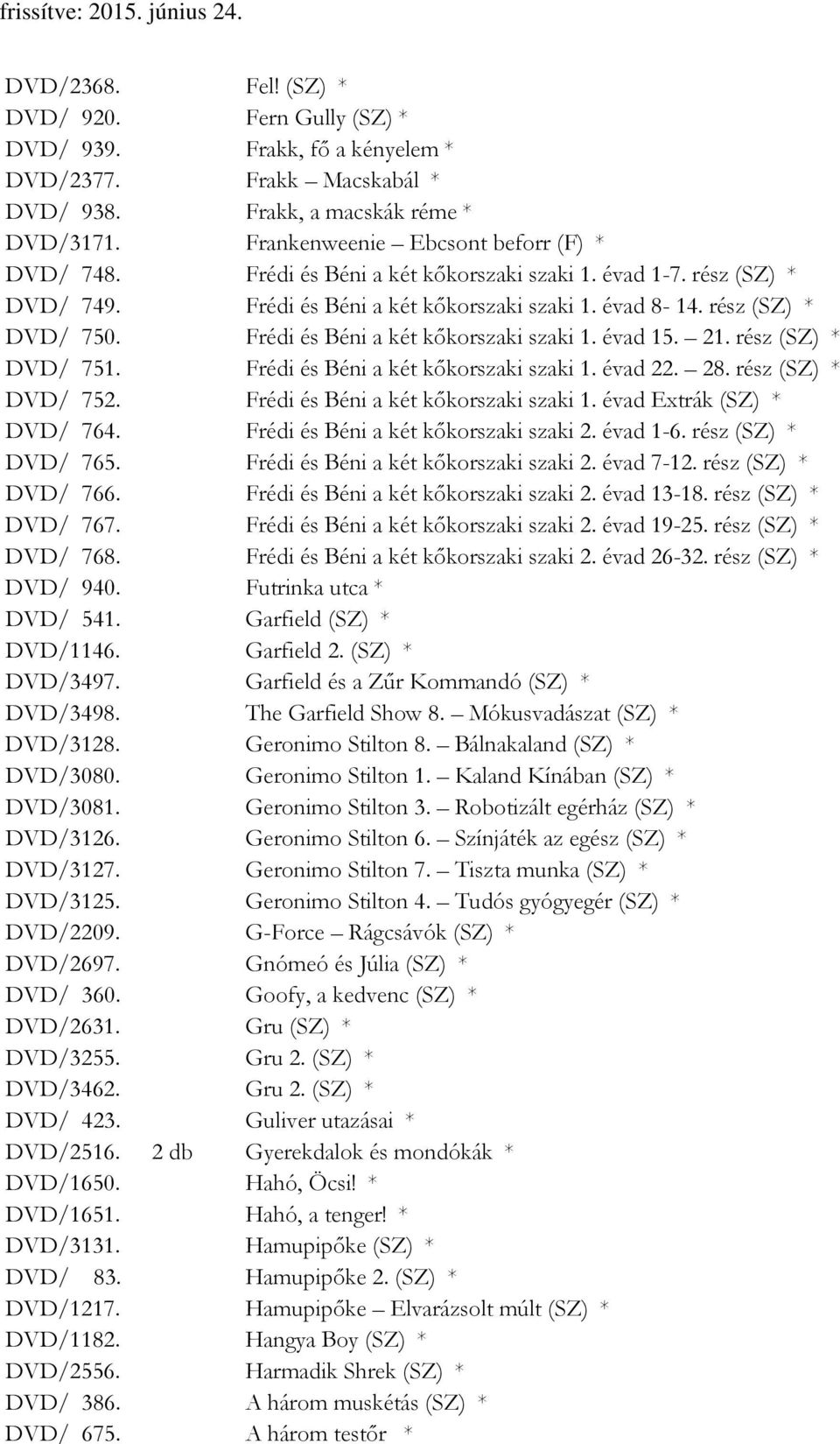 frissítve: június 24. GYERMEKFILMEK - PDF Ingyenes letöltés