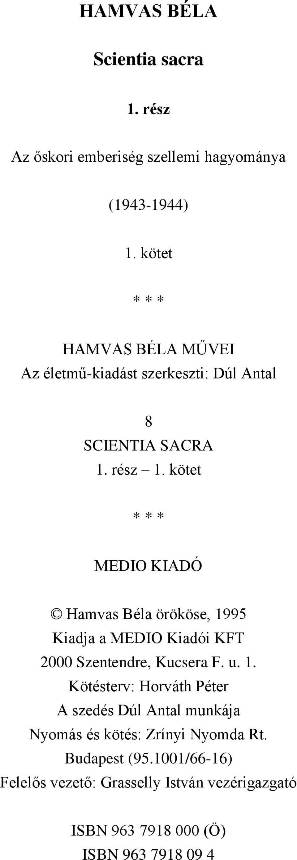 kötet * * * MEDIO KIADÓ Hamvas Béla örököse, 19