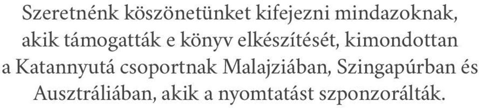a Katannyutá csoportnak Malajziában, Szingapúrban