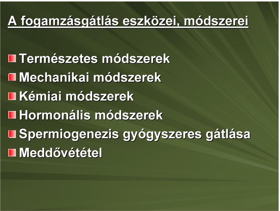 módszerek Kémiai módszerek Hormonális