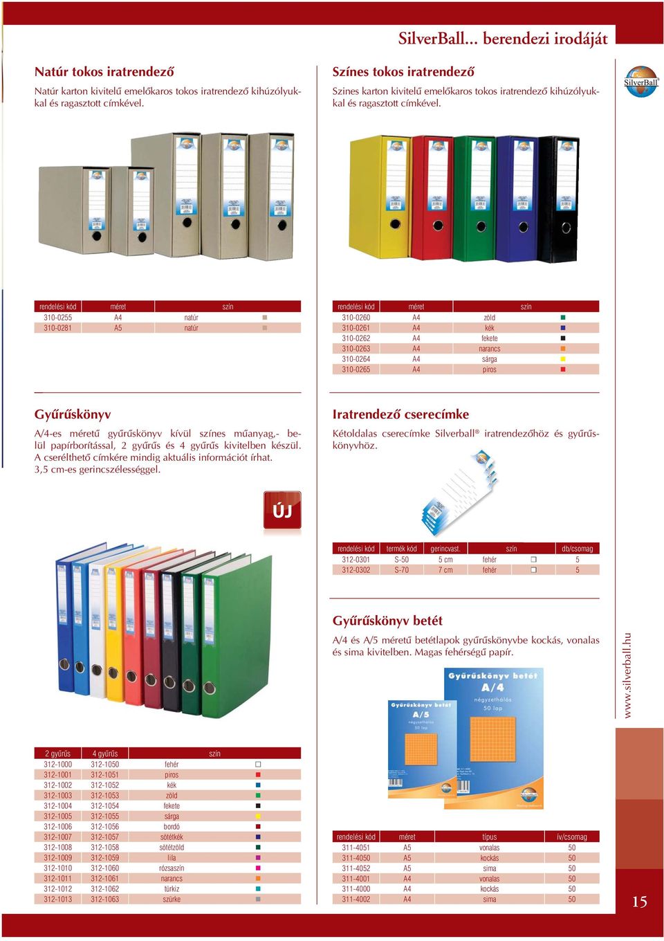 rendelési kód méret szín 310-0255 A4 natúr 310-0281 A5 natúr rendelési kód méret szín 310-0260 A4 zöld 310-0261 A4 kék 310-0262 A4 fekete 310-0263 A4 narancs 310-0264 A4 sárga 310-0265 A4 piros