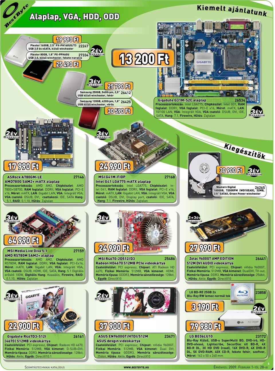 G31M-S2C alaplap 17 990 Ft ASRock A780GM-LE AMD780G SAM2+ matx alaplap Kie 24 990 Ft 27146 Processzortokozás: AMD AM2, Chipkészlet: AMD 780G+SB700, RAM foglalat: DDRII, VGA foglalat: PCI-E x16,