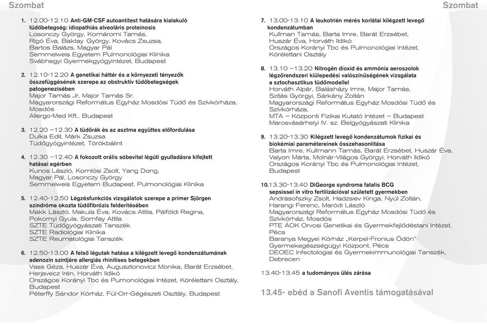 Semmelweis Egyetem Pulmonológiai Klinika Svábhegyi Gyermekgyógyintézet, Budapest 2. 12.10-12.