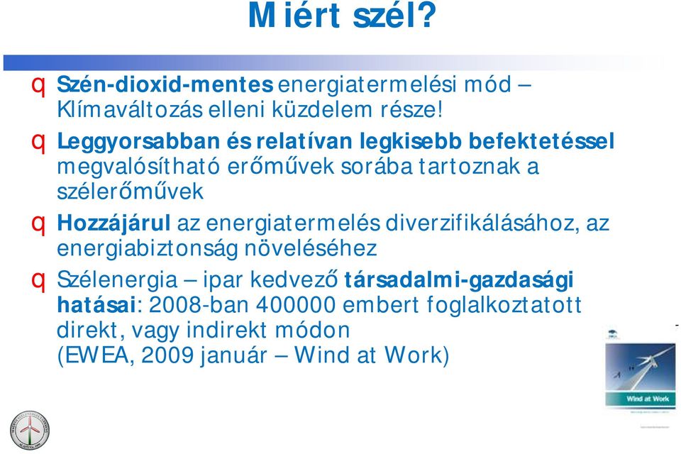 qhozzájárul az energiatermelés diverzifikálásához, az energiabiztonság növeléséhez qszélenergia ipar