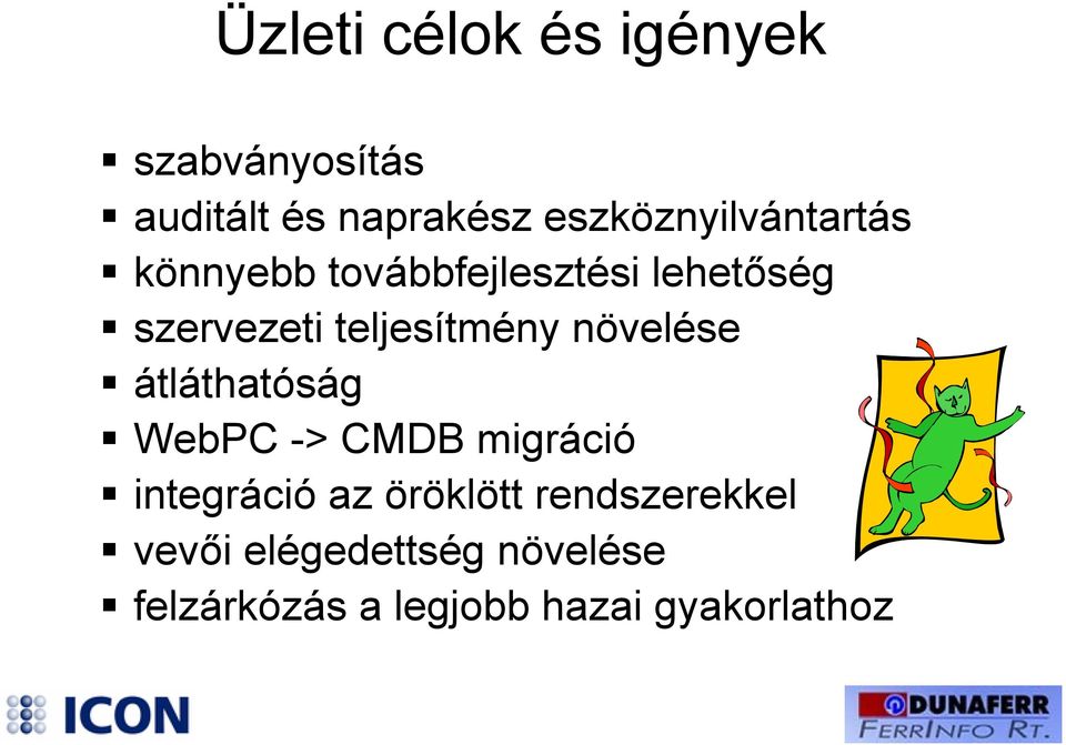 teljesítmény növelése átláthatóság WebPC -> CMDB migráció integráció az