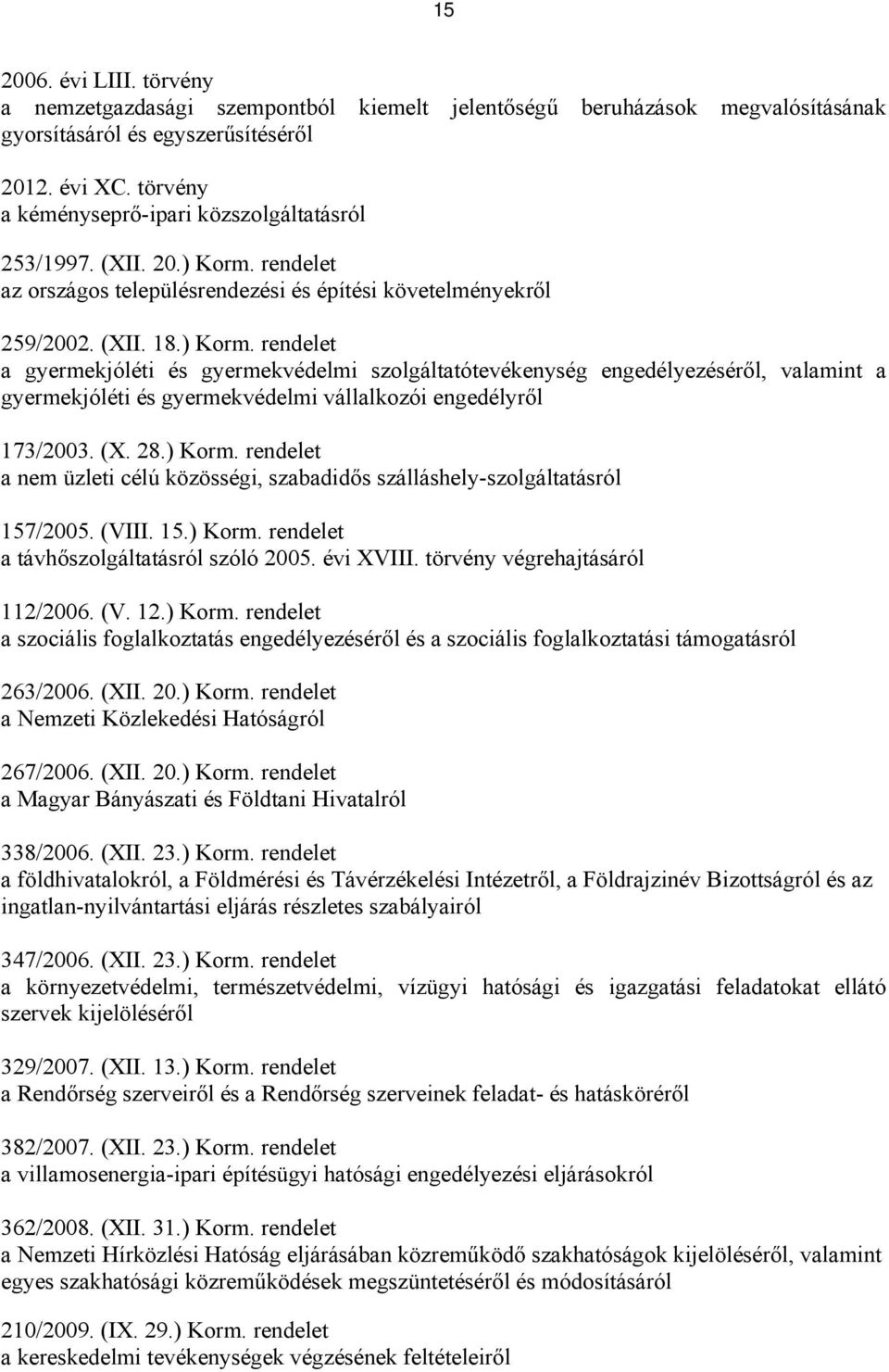 rendelet az országos településrendezési és építési követelményekről 259/2002. (XII. 18.) Korm.