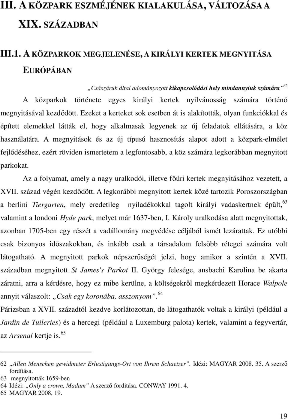 történő megnyitásával kezdődött.