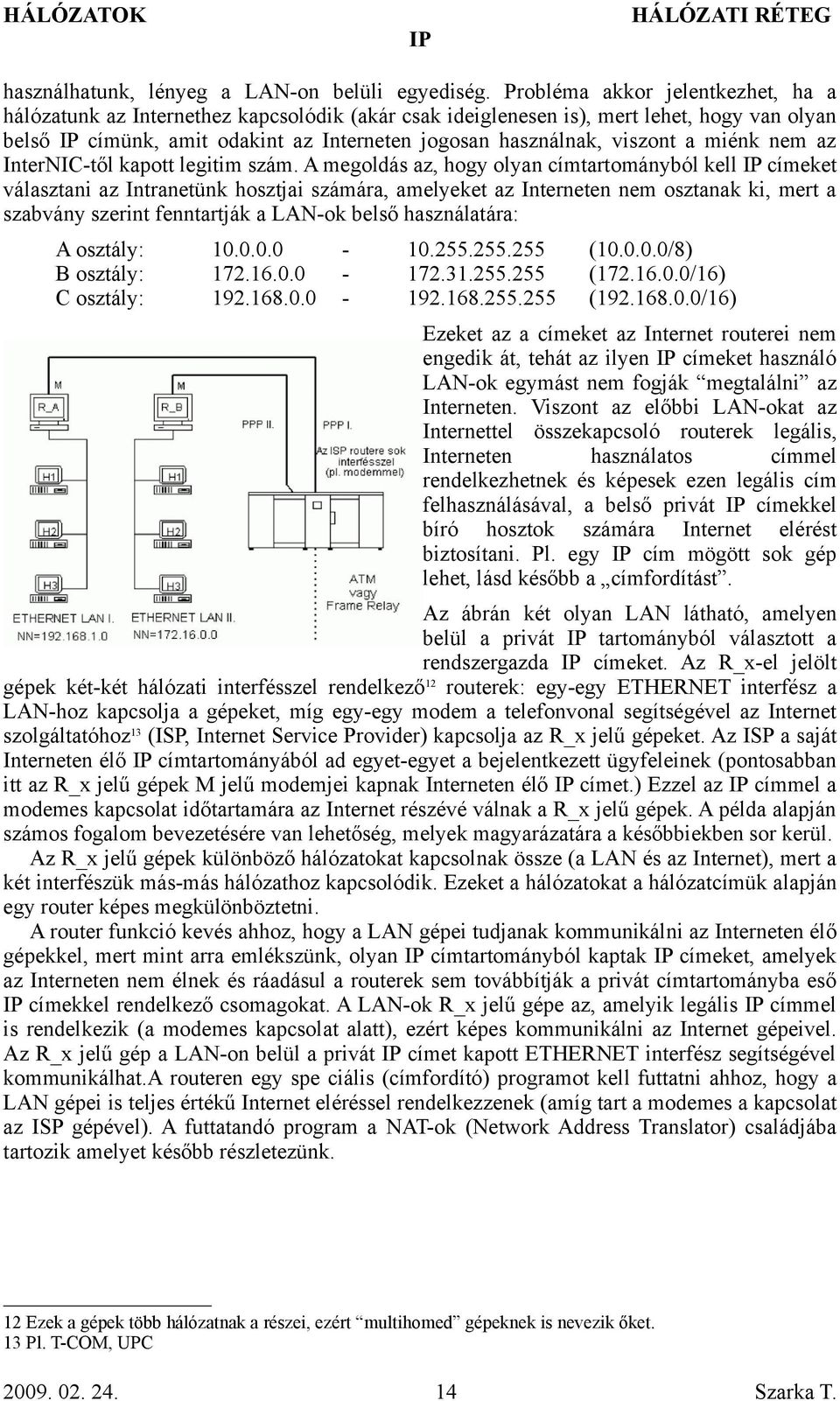 miénk nem az InterNIC-től kapott legitim szám.