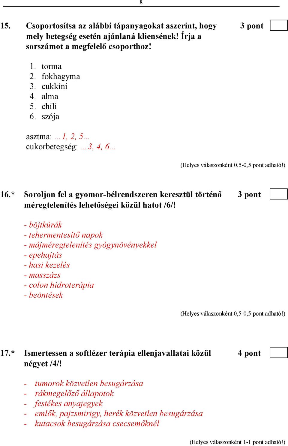 - böjtkúrák - tehermentesítı napok - májméregtelenítés gyógynövényekkel - epehajtás - hasi kezelés - masszázs - colon hidroterápia - beöntések 17.