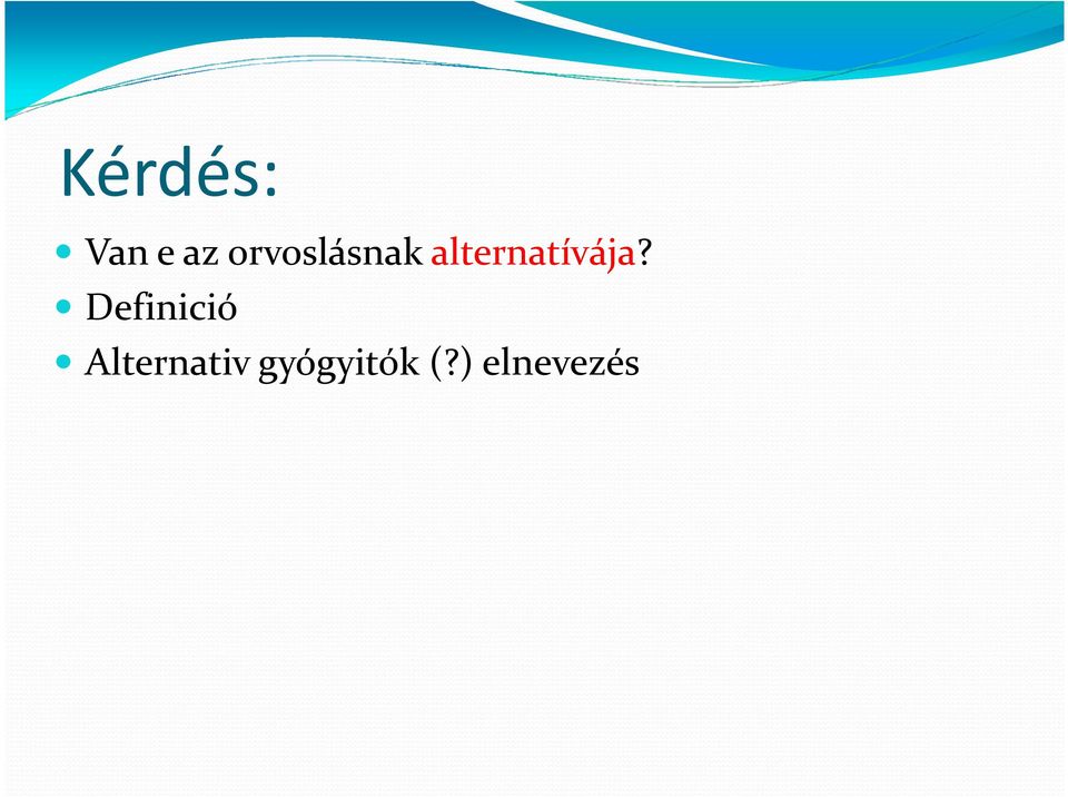 alternatívája?
