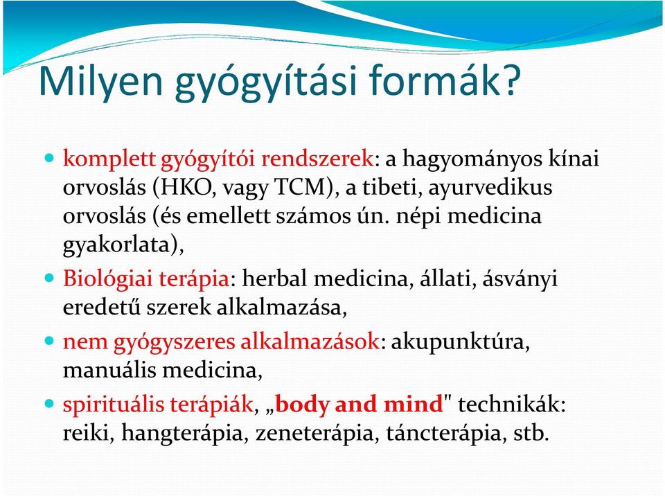 orvoslás (és emellett számos ún.