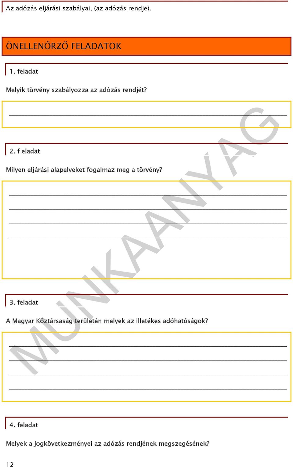 f eladat Milyen eljárási alapelveket fogalmaz meg a törvény? 3.