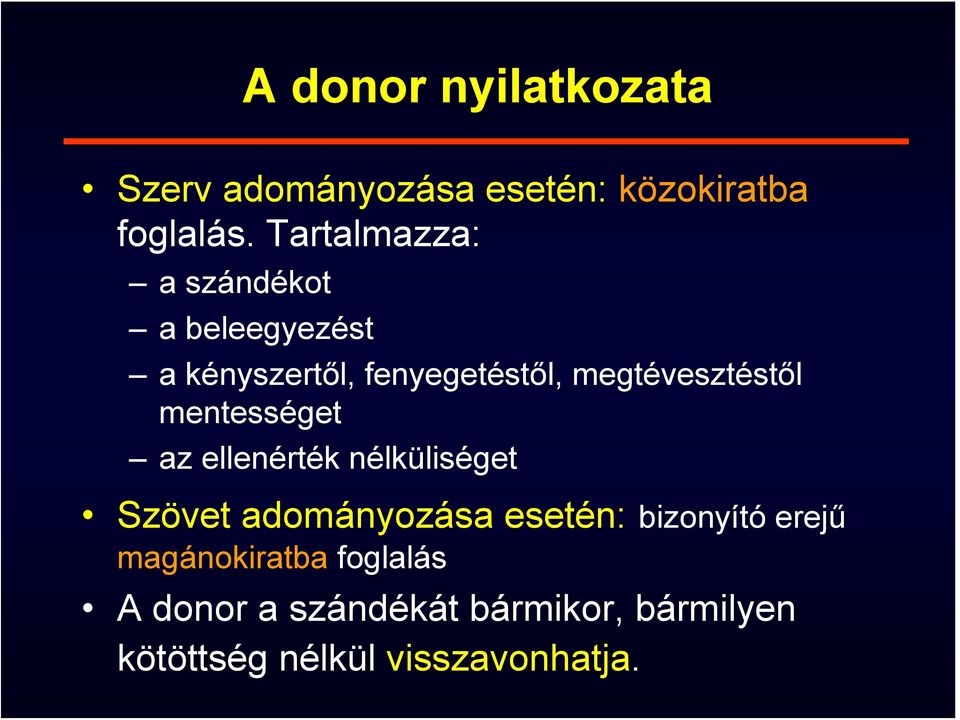 megtévesztéstől mentességet az ellenérték nélküliséget Szövet adományozása esetén: