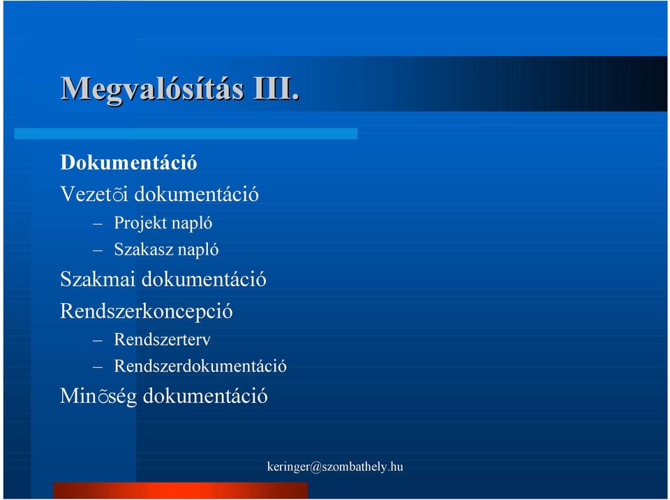 napló Szakasz napló Szakmai dokumentáció