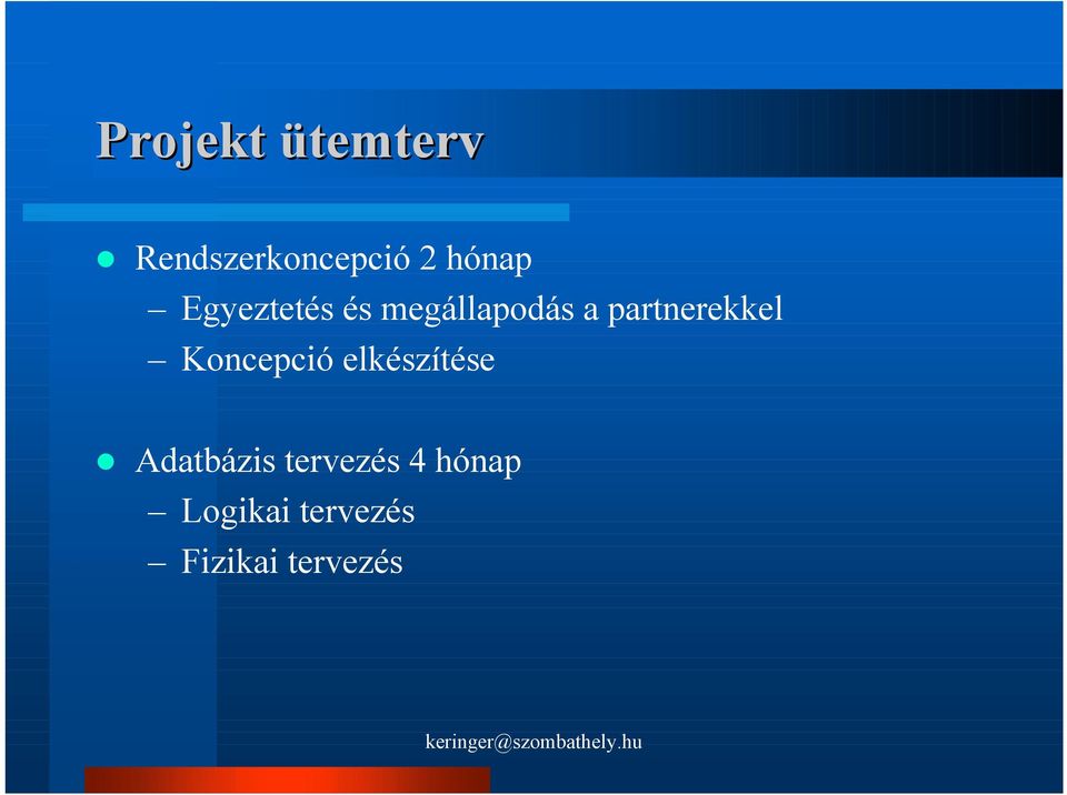 partnerekkel Koncepció elkészítése