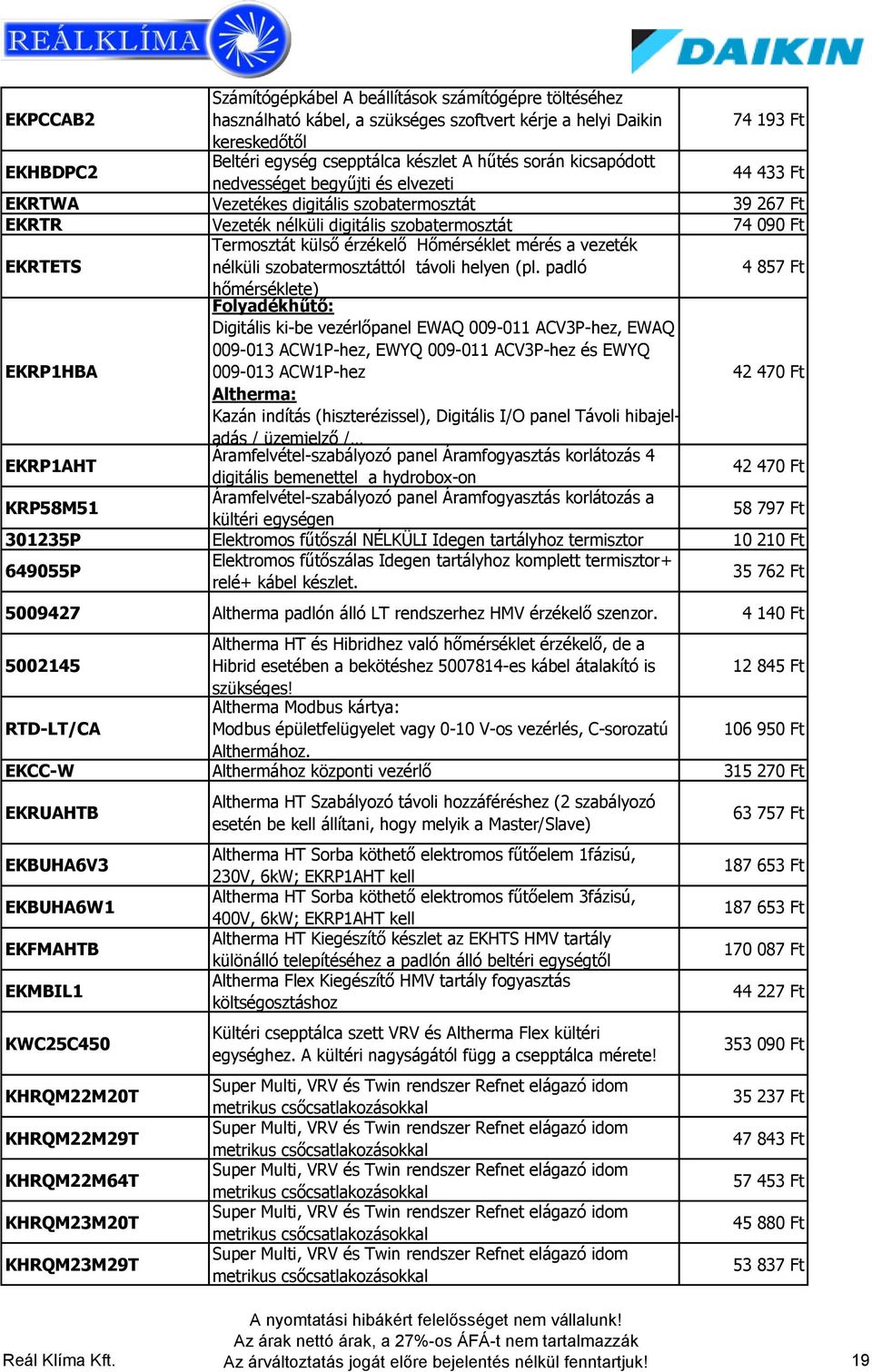 érzékelő Hőmérséklet mérés a vezeték nélküli szobatermosztáttól távoli helyen (pl.