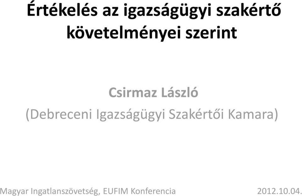 (Debreceni Igazságügyi Szakértői Kamara)