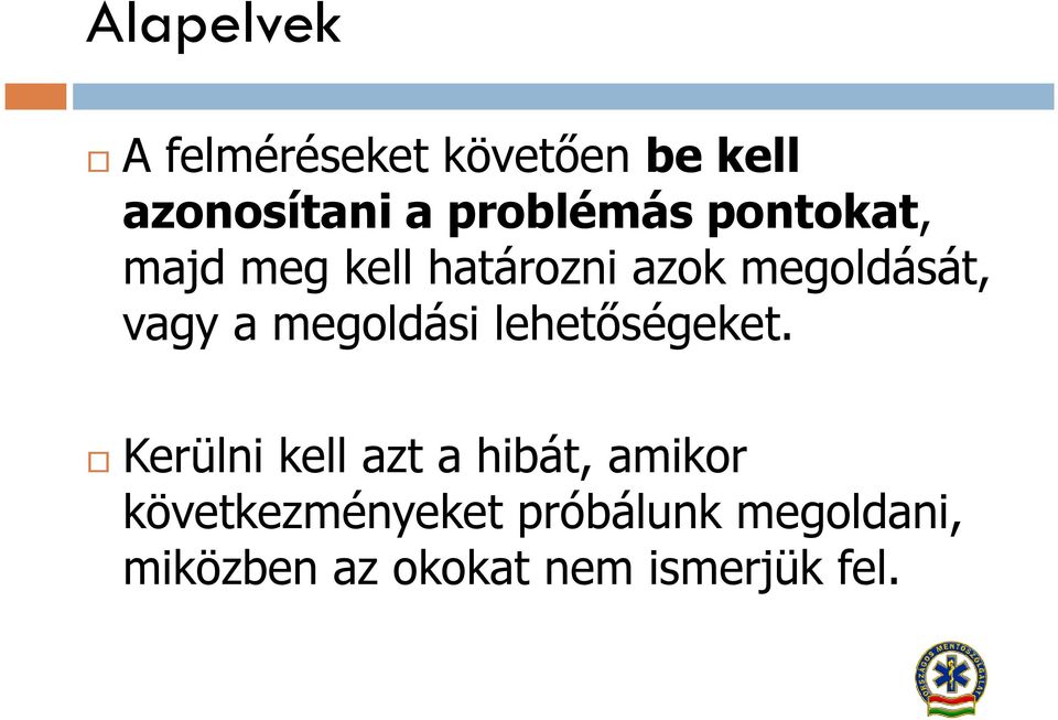 vagy a megoldási lehetőségeket.