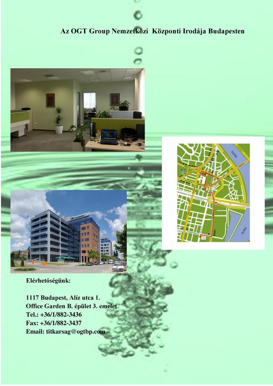 utca 1. Office Garden B. épület 3. emelet Tel.