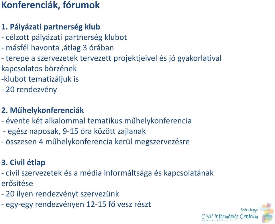 jó gyakorlatival kapcsolatos börzének -klubot tematizáljuk is - 20 rendezvény 2.