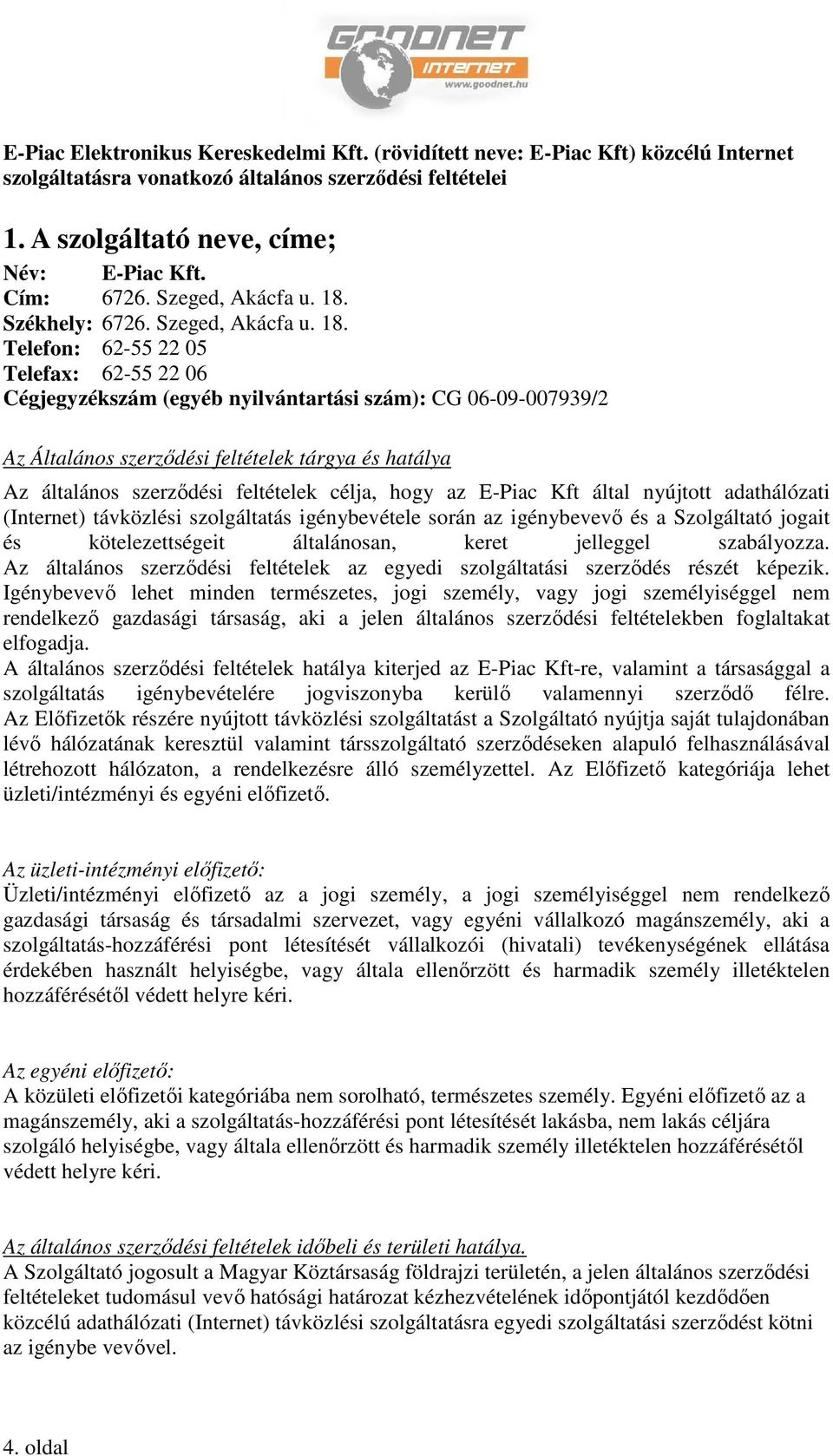 Székhely: 6726.