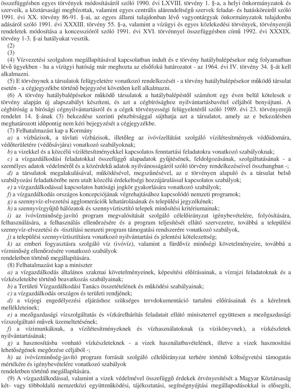 -ai, az egyes állami tulajdonban lév vagyontárgyak önkormányzatok tulajdonba adásáról szóló 1991. évi XXXIII. törvény 55.