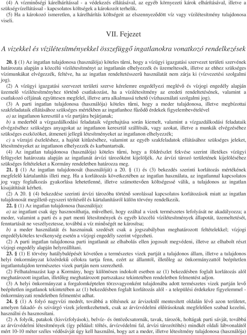 Fejezet A vizekkel és vízilétesítményekkel összefügg ingatlanokra vonatkozó rendelkezések 20.