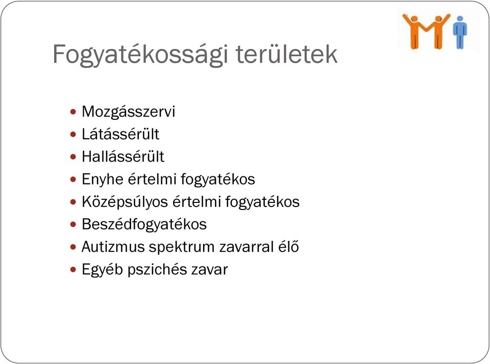 fogyatékos Középsúlyos értelmi fogyatékos