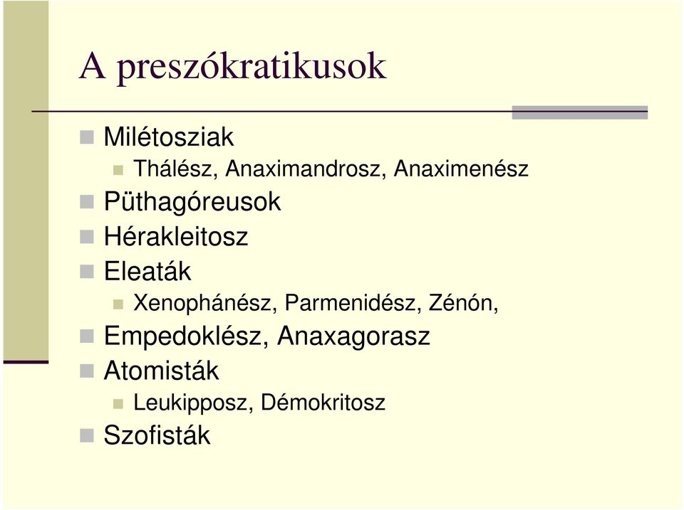 Hérakleitosz Eleaták Xenophánész, Parmenidész,