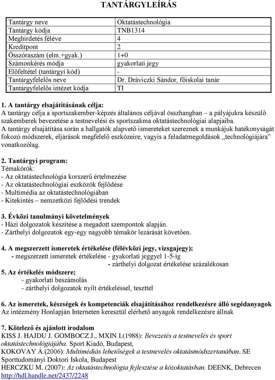és sportszakma oktatástechnológiai alapjaiba.