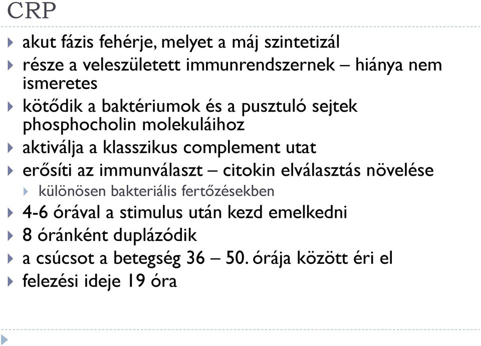 erősíti az immunválaszt citokin elválasztás növelése különösen bakteriális fertőzésekben 4-6 órával a